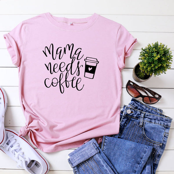 Mama Needs Coffee Printed Short Sleeve T-Shirt